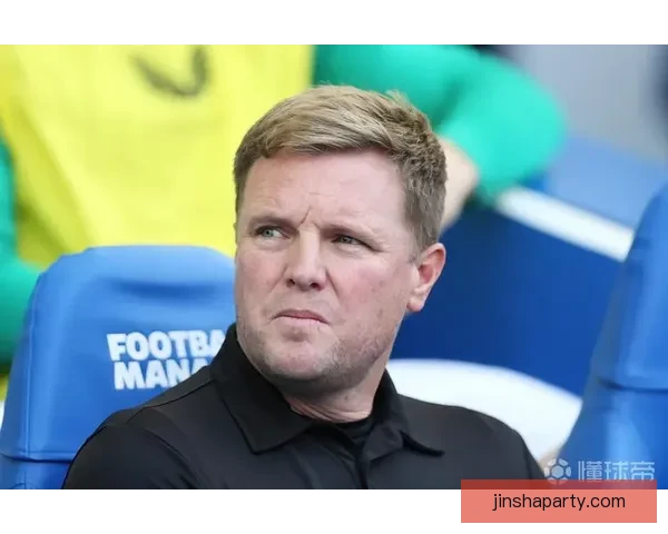 埃迪豪称特里皮尔领导力改变纽卡发展轨迹对球队至关重要