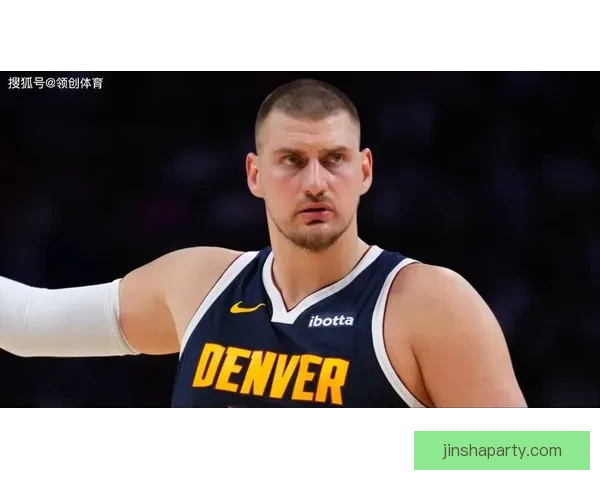 约基奇17分41秒完成三双刷新纪录位列NBA历史第五快